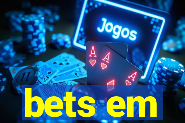 bets em