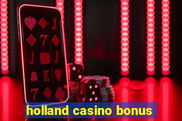 holland casino bonus