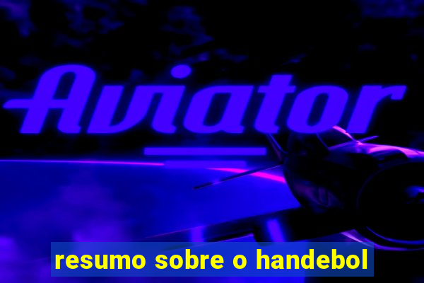 resumo sobre o handebol