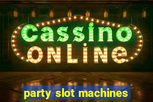 party slot machines