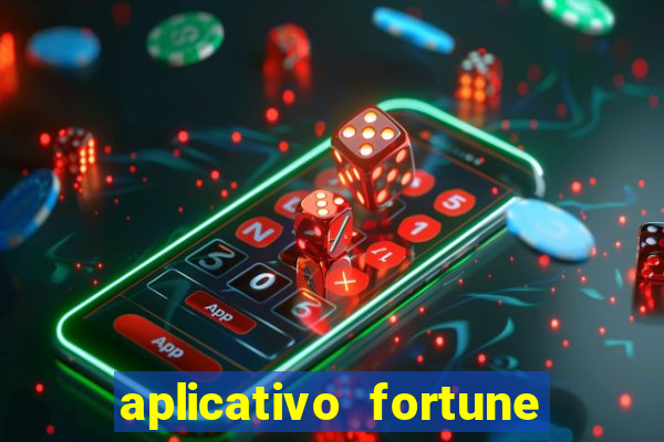 aplicativo fortune tiger é confiável