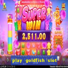 play goldfish slot machine online free