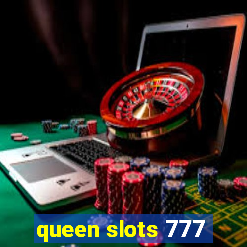 queen slots 777