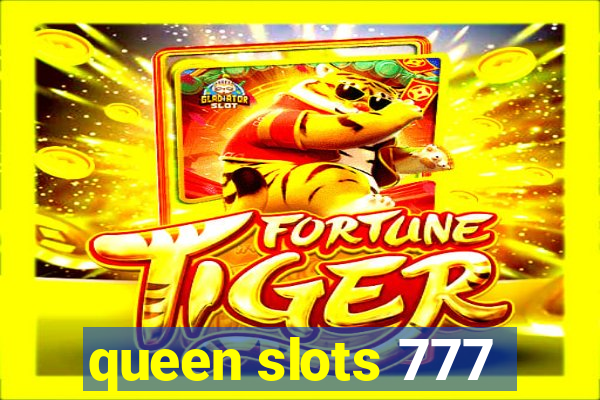 queen slots 777