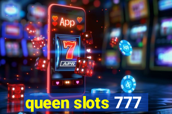 queen slots 777