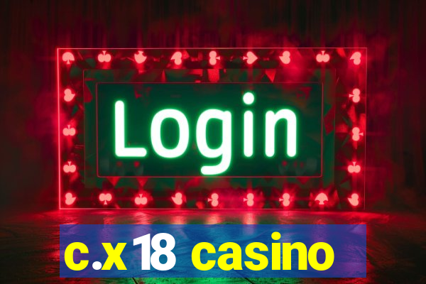 c.x18 casino