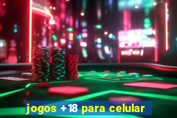 jogos +18 para celular