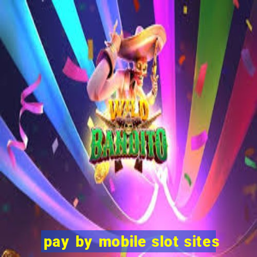 pay by mobile slot sites