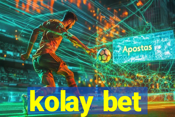 kolay bet