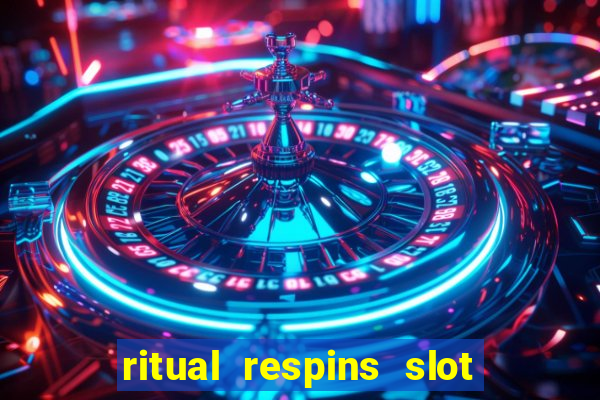 ritual respins slot free play