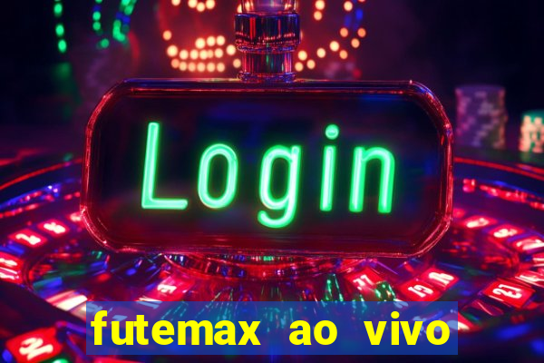 futemax ao vivo futebol ao vivo