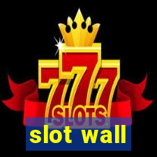 slot wall