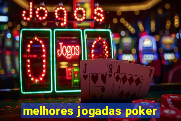 melhores jogadas poker