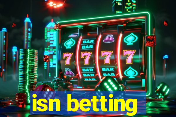 isn betting