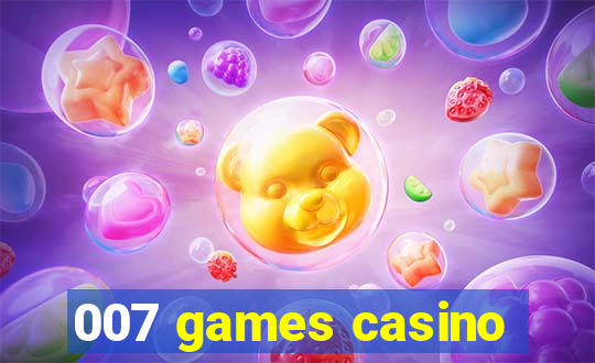 007 games casino