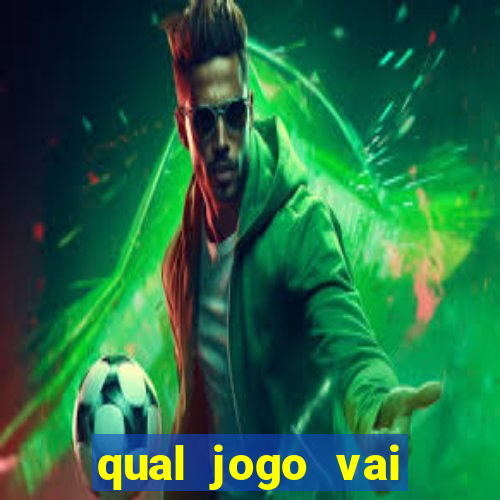 qual jogo vai passa hoje na globo