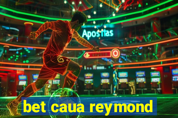 bet caua reymond