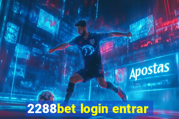 2288bet login entrar