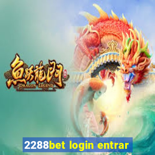 2288bet login entrar