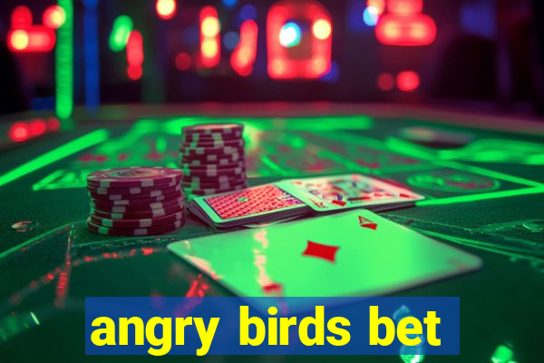 angry birds bet