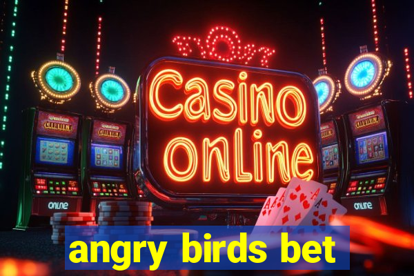 angry birds bet