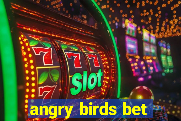 angry birds bet