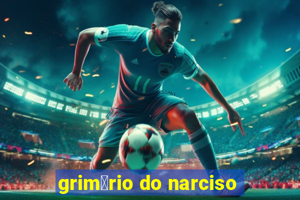 grim贸rio do narciso