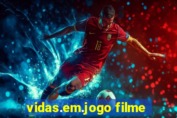 vidas.em.jogo filme