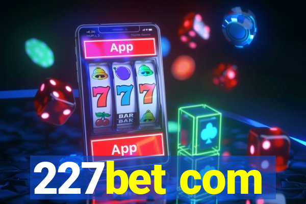 227bet com