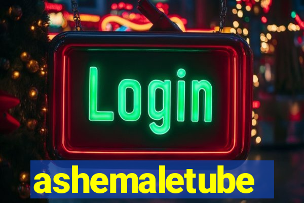 ashemaletube