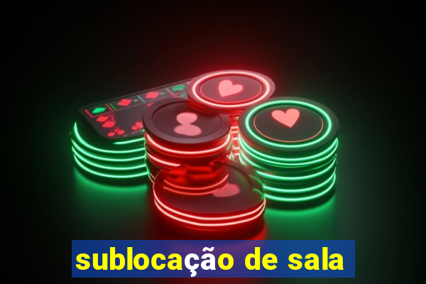 sublocação de sala