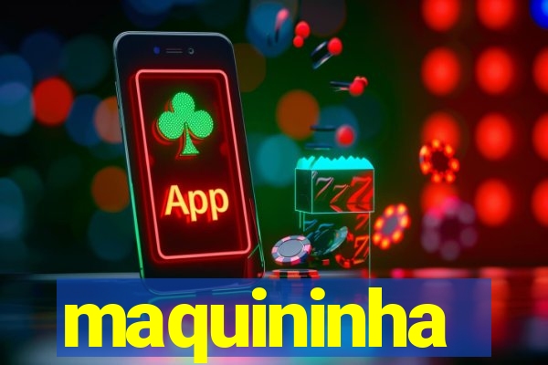 maquininha