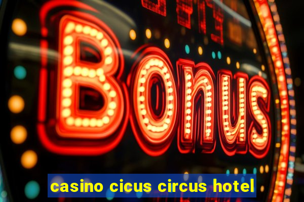 casino cicus circus hotel