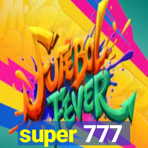 super 777