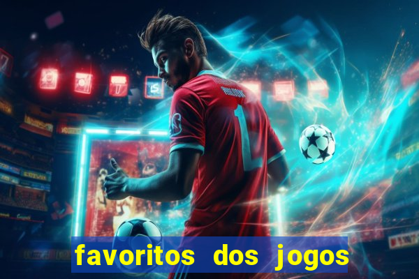 favoritos dos jogos de hoje