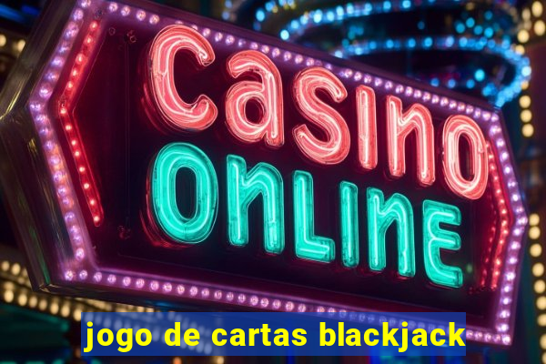 jogo de cartas blackjack