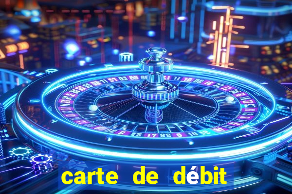 carte de débit visa casino en ligne