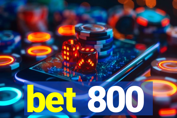 bet 800