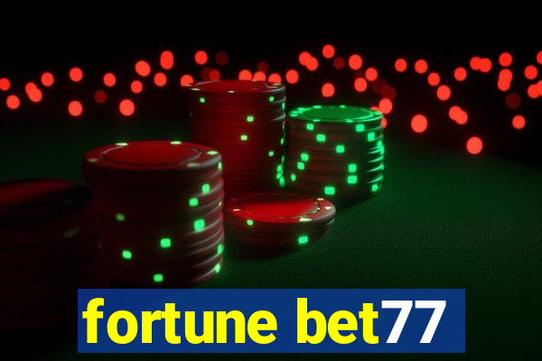 fortune bet77