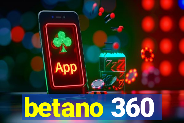 betano 360