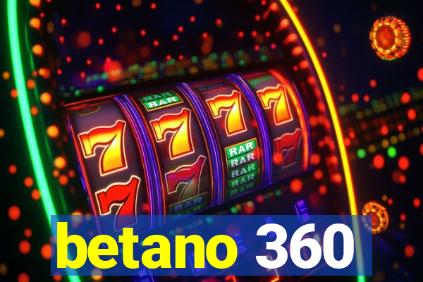 betano 360