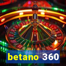 betano 360