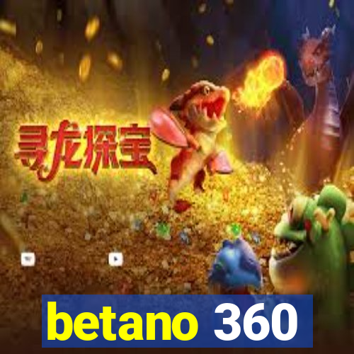 betano 360