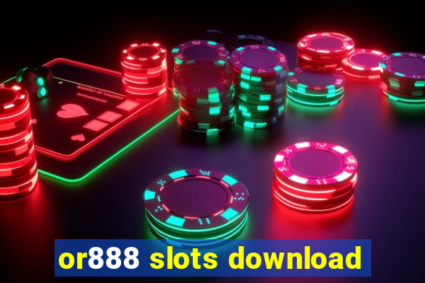 or888 slots download