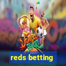 reds betting