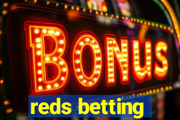 reds betting