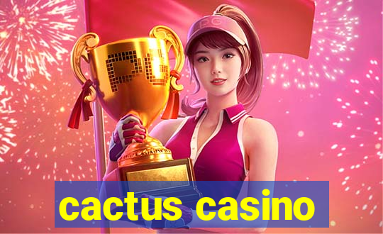 cactus casino