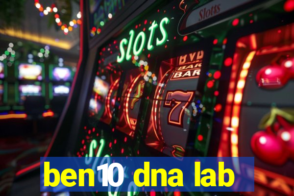 ben10 dna lab