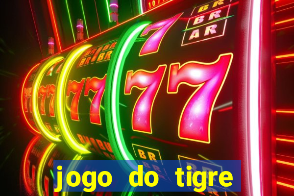 jogo do tigre rodadas gr谩tis