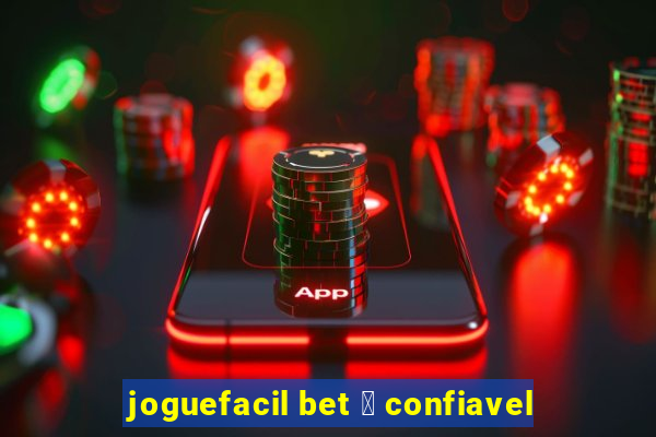 joguefacil bet 茅 confiavel